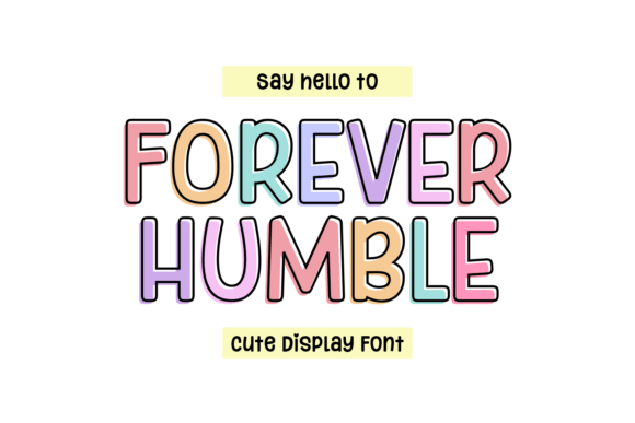 Forever Humble: The Typeface That Feels Like a Warm Welcome