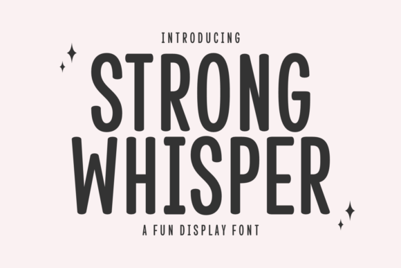The Cozy Charm of the Strong Whisper Typeface